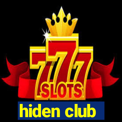 hiden club