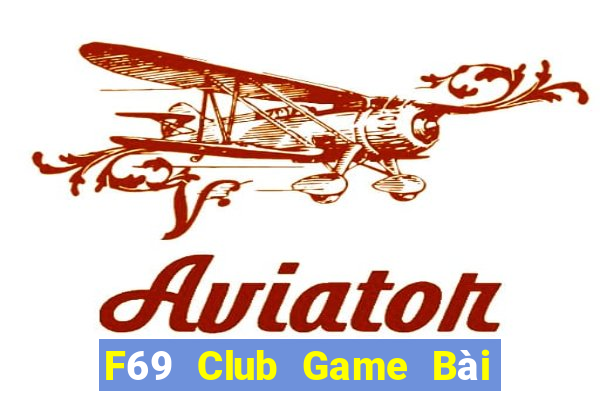 F69 Club Game Bài Ma Thuật