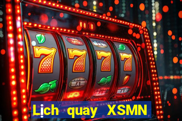 Lịch quay XSMN ngày 24