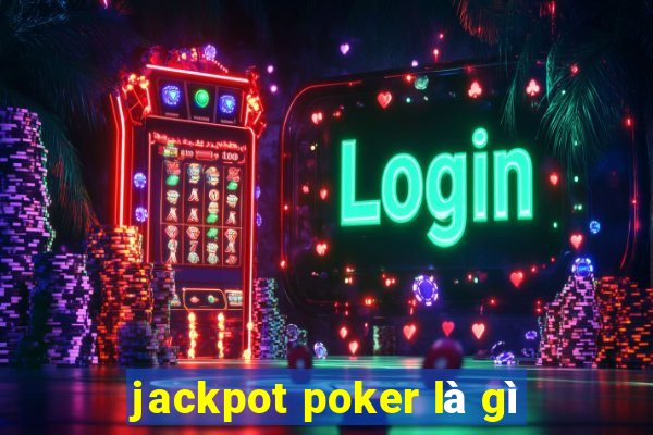 jackpot poker là gì