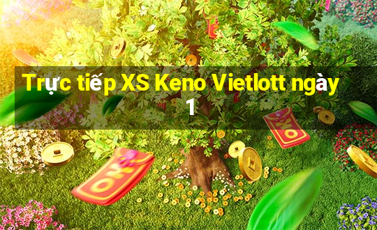 Trực tiếp XS Keno Vietlott ngày 1