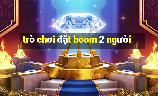 trò chơi đặt boom 2 người