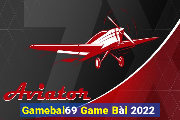 Gamebai69 Game Bài 2022