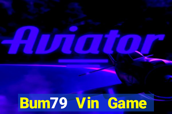 Bum79 Vin Game Bài Quay Hũ