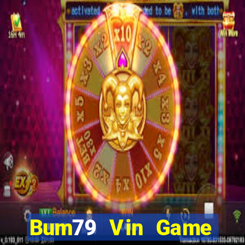 Bum79 Vin Game Bài Quay Hũ