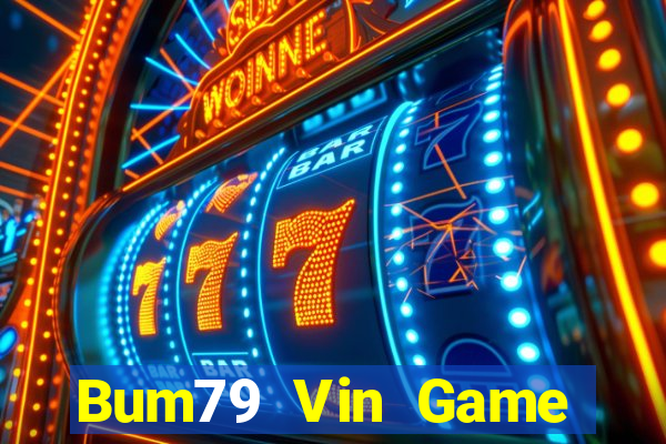 Bum79 Vin Game Bài Quay Hũ