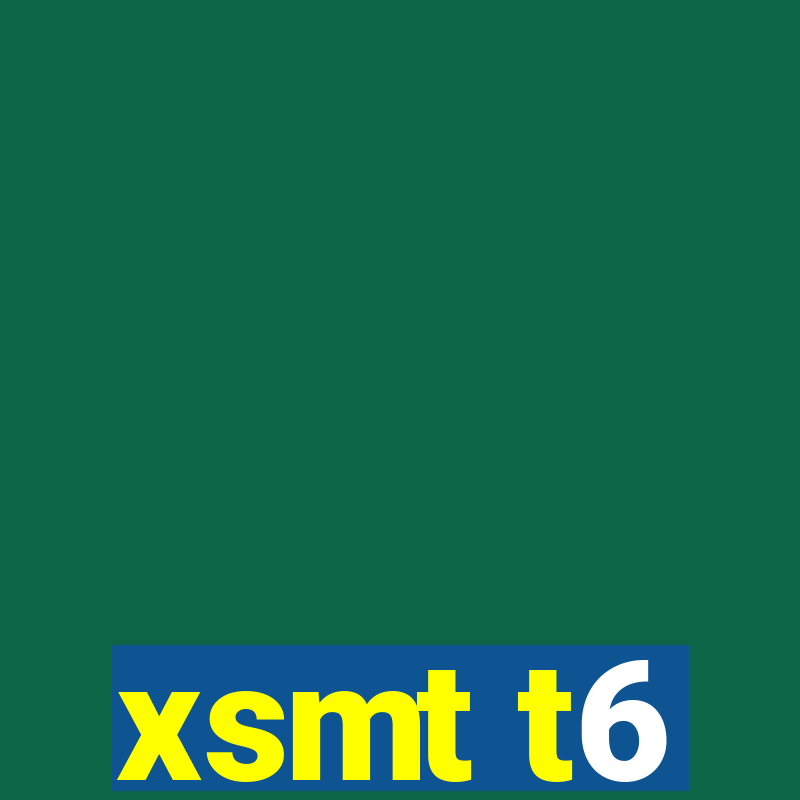 xsmt t6