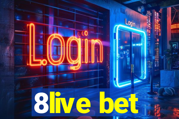 8live bet