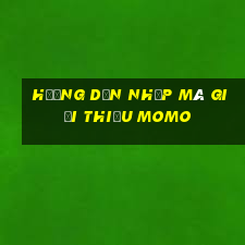 hướng dẫn nhập mã giới thiệu momo