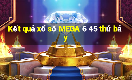 Kết quả xổ số MEGA 6 45 thứ bảy