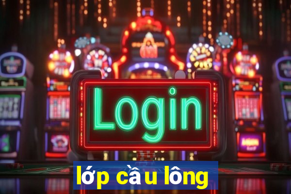 lớp cầu lông