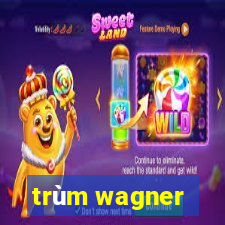 trùm wagner