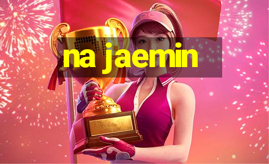 na jaemin