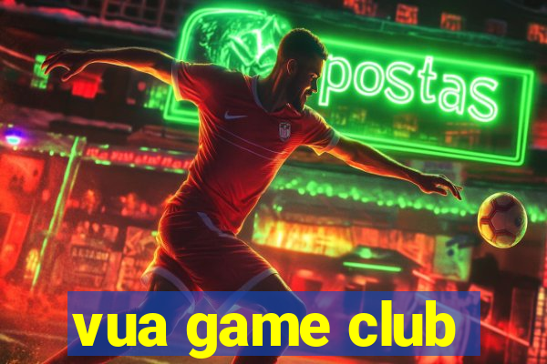 vua game club