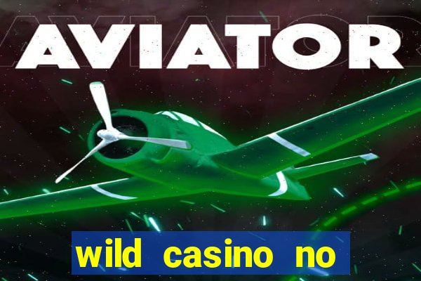 wild casino no deposit bonus