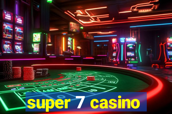 super 7 casino