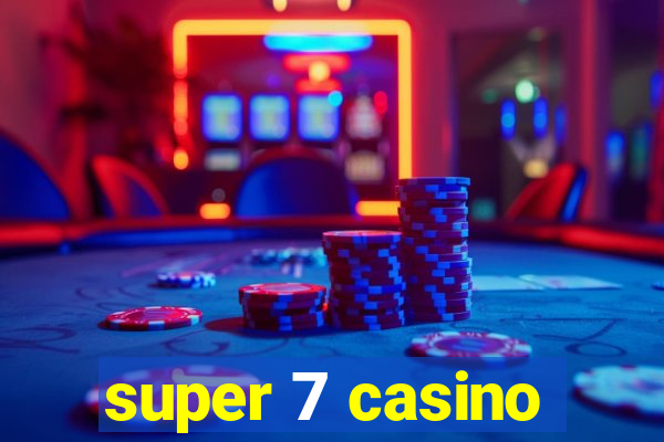 super 7 casino