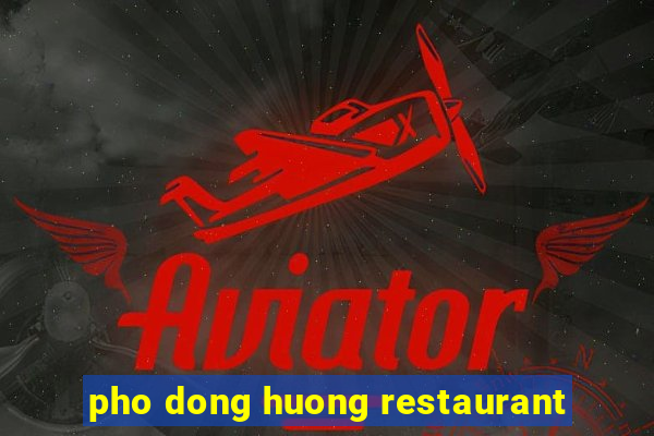 pho dong huong restaurant