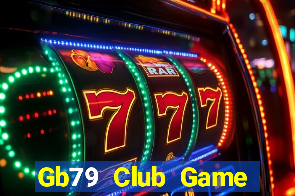 Gb79 Club Game Bài Lừa Đảo