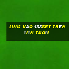 link vào 188bet trên điện thoại