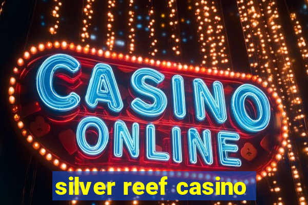 silver reef casino