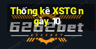 Thống kê XSTG ngày 10