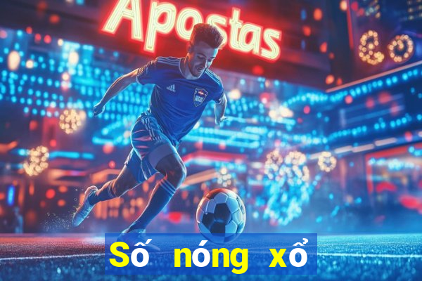 Số nóng xổ số Đắk Nông