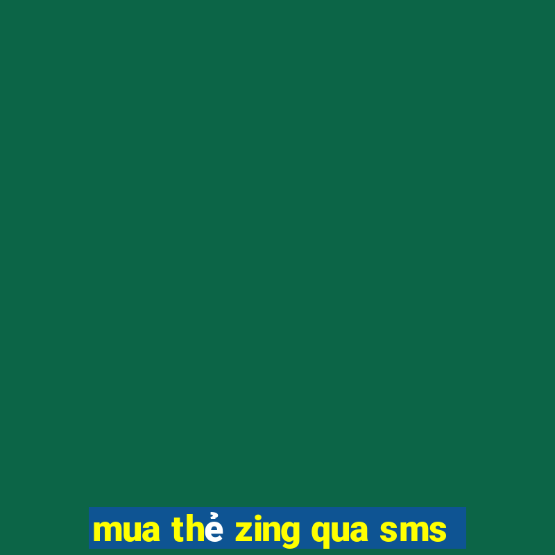 mua thẻ zing qua sms