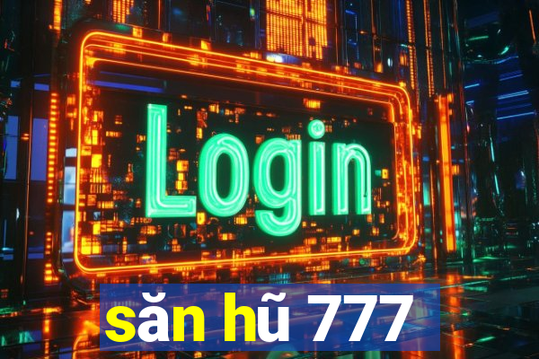 săn hũ 777