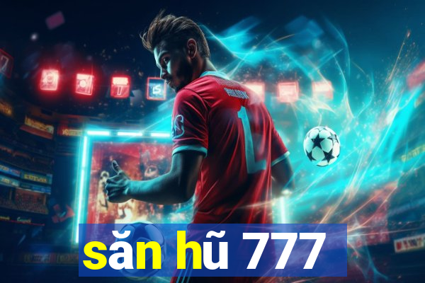 săn hũ 777