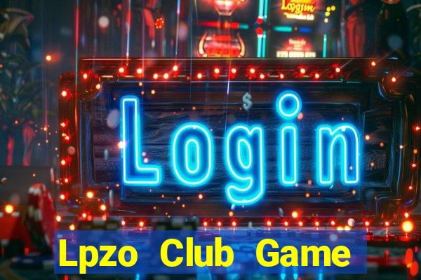 Lpzo Club Game Bài 1 Đổi 1