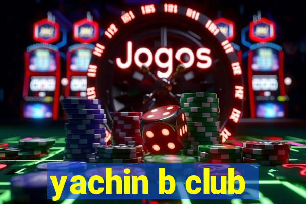 yachin b club