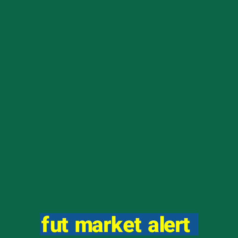 fut market alert