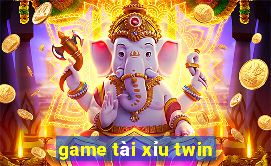 game tài xỉu twin