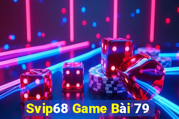 Svip68 Game Bài 79