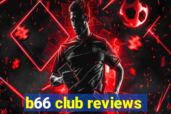 b66 club reviews