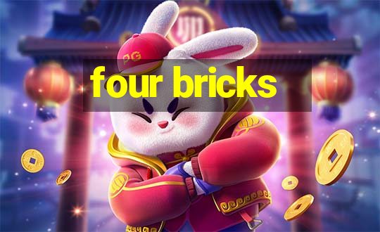 four bricks