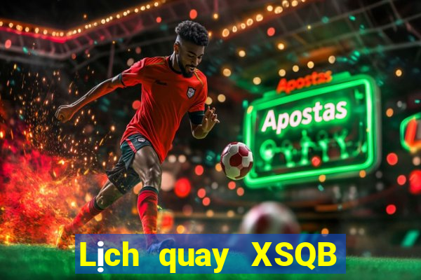 Lịch quay XSQB ngày 15