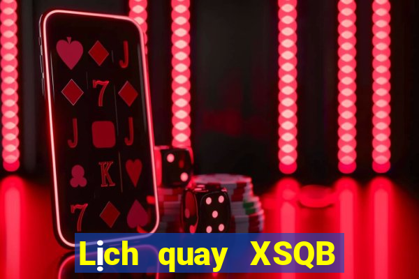 Lịch quay XSQB ngày 15