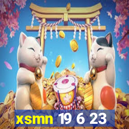 xsmn 19 6 23