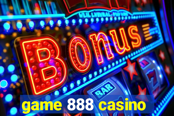 game 888 casino