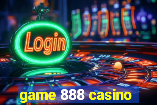 game 888 casino