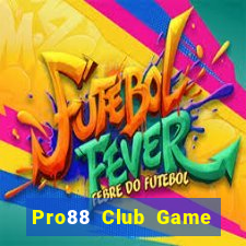 Pro88 Club Game Bài Đổi Thưởng B52