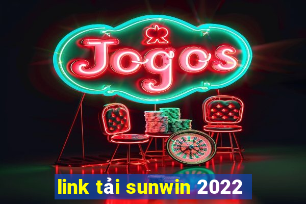 link tải sunwin 2022