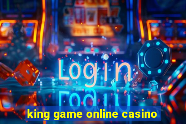 king game online casino