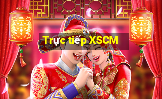 Trực tiếp XSCM