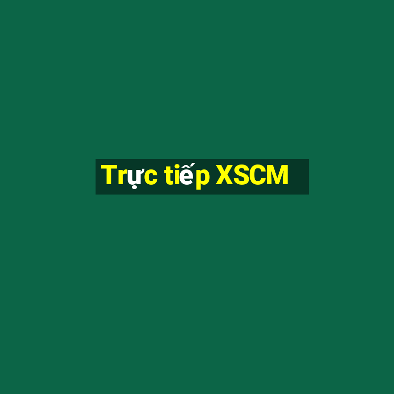 Trực tiếp XSCM