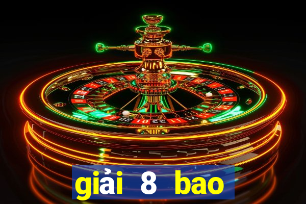 giải 8 bao nhiêu tiền