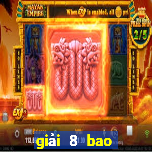 giải 8 bao nhiêu tiền