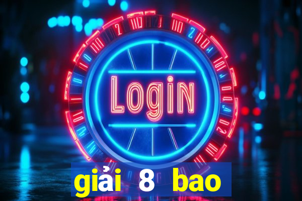 giải 8 bao nhiêu tiền